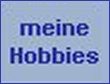 Meine Hobbies: